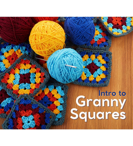 *CLASS: Intro to Granny Squares SATURDAY 5/18 1:00-3:30 pm