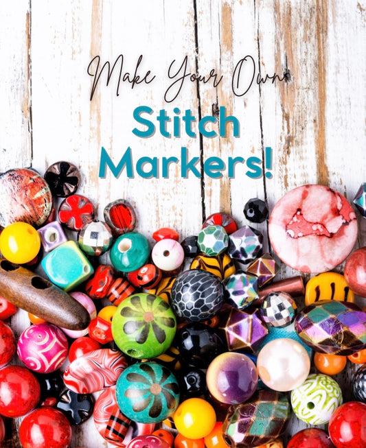 *CLASS: Make Your Own Stitch Markers TUESDAY 12/19 3:00-4:30 PM