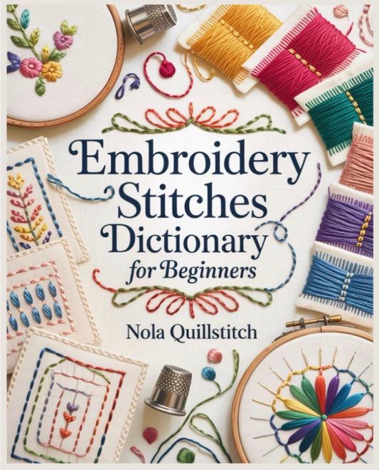 Embroidery Stitches Dictionary for Beginners - Nola Quillstitch