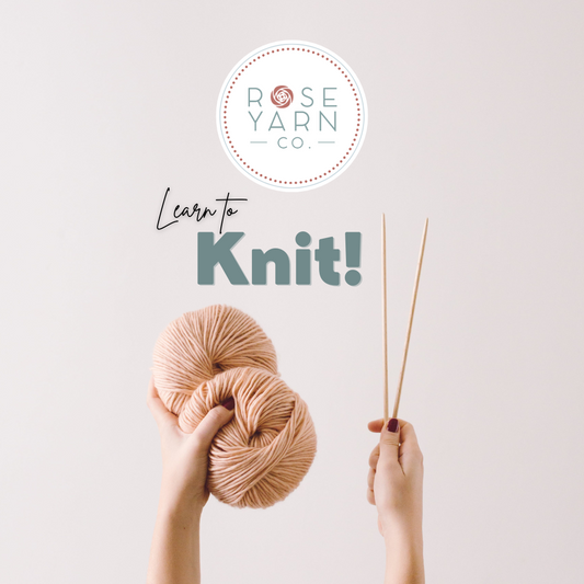 *CLASS: Learn to Knit! SATURDAY 1/18/25 10:00am-12:30pm