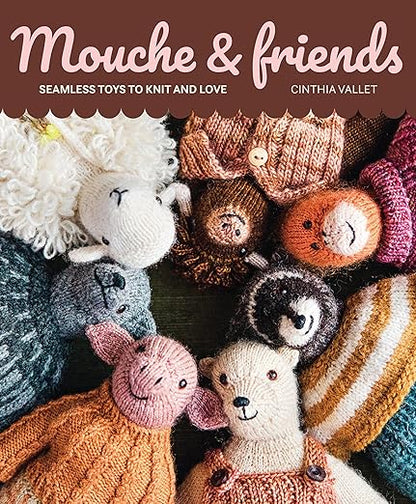 Mouche & Friends: Seemless Toys to Knit and Love