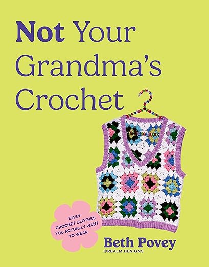 Not Your Grandma's Crochet
